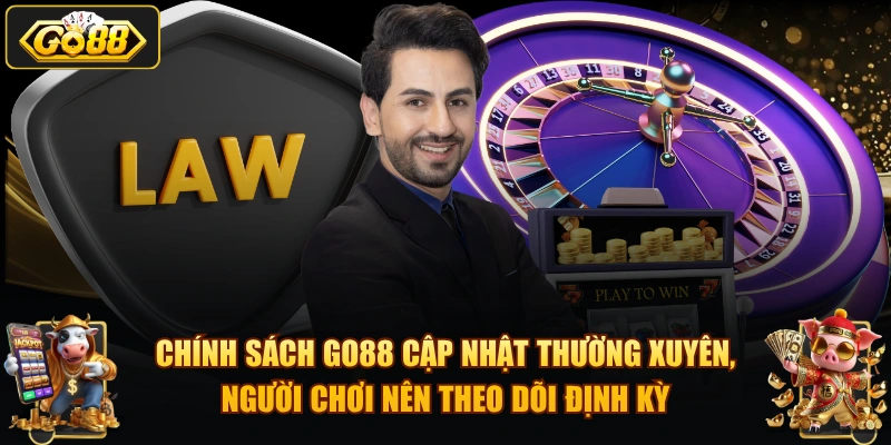 Chính sách GO88 cập nhật thường xuyên, người chơi nên theo dõi định kỳ.