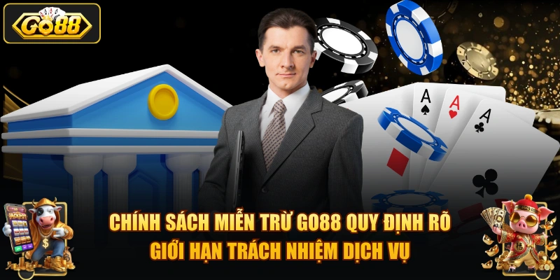 Chính sách miễn trừ GO88 quy định rõ giới hạn trách nhiệm dịch vụ.