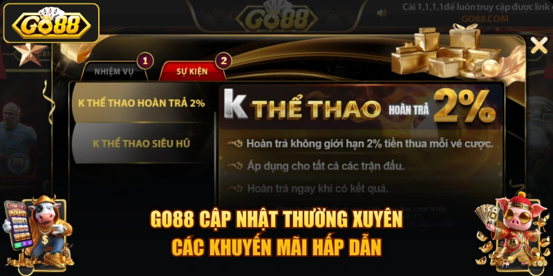 Go88 cập nhật thường xuyên các khuyến mãi hấp dẫn