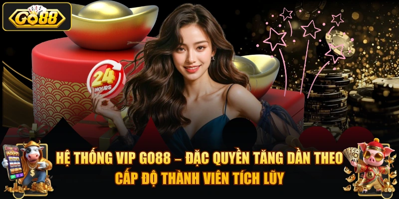 Khuyến mãi GO88 – Ưu đãi hấp dẫn dành cho thành viên 2026 Hệ thống VIP GO88 – đặc quyền tăng dần theo cấp độ thành viên tích lũy.