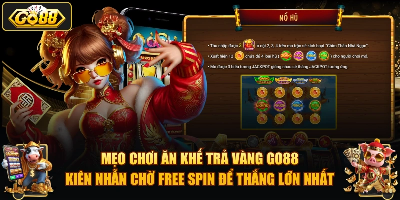 Ăn Khế Trả Vàng GO88 – Hướng dẫn chơi và mẹo thắng 2026 Mẹo chơi Ăn Khế Trả Vàng GO88 – kiên nhẫn chờ Free Spin để thắng lớn nhất.