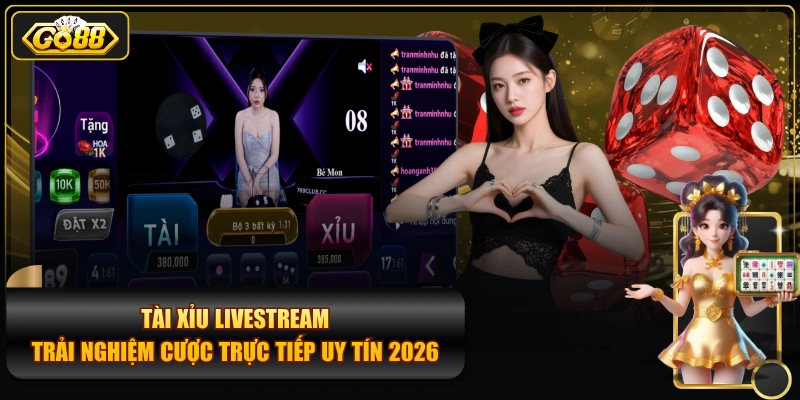 Tài Xỉu Livestream